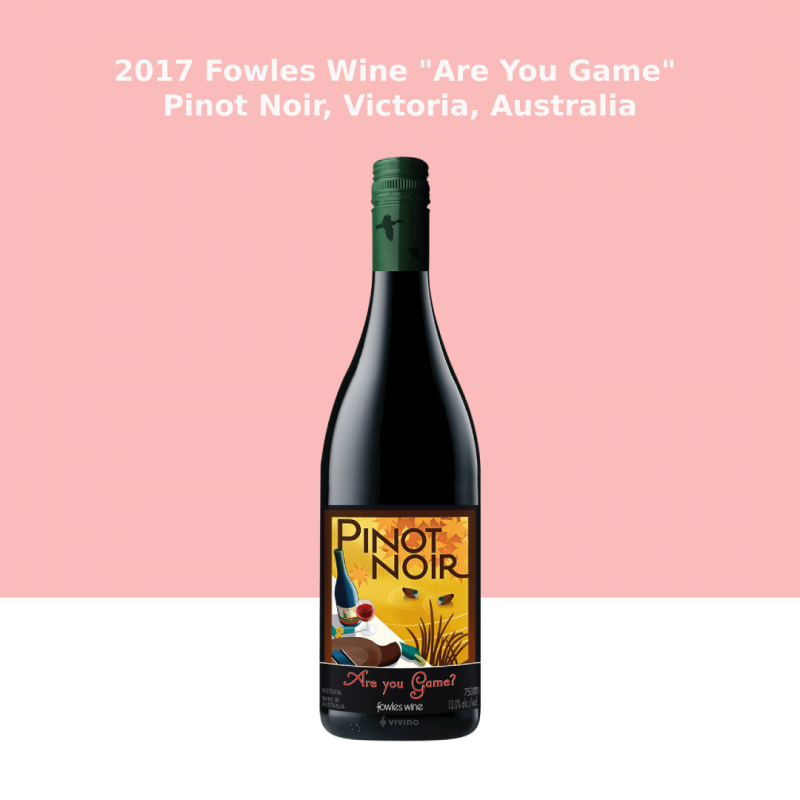 2017 Fowles Wine 'Are you Game' Pinot Noir, Victoria, Australia